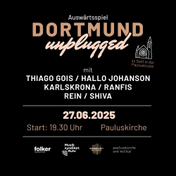 27.6.2025, 19:30 Uhr: Auswärtsspiel: "Dortmund unplugged" - Live-Konzert in der Pauluskirche - Eintritt frei!
