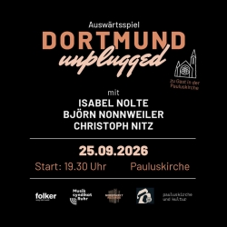 Dortmund unplugged - Auswärtsspiel | 25.9.2026 | 19:30 Uhr | Pauluskirche | Dortmund