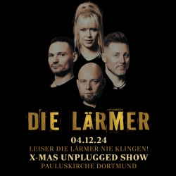 4.12.2024, 20:00 Uhr:  DIE LÄRMER: X-MAS Unplugged Show